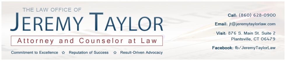 Attorney and Counselor at Law - Southington CT Law Offices of Jeremy Taylor